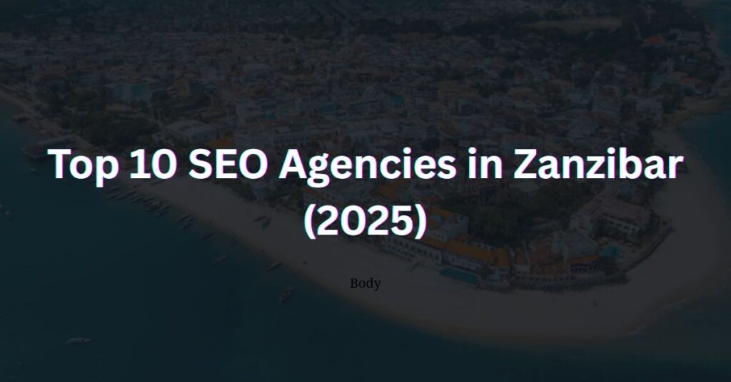 SEO Agencies in Zanzibar